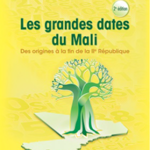 Les grandes dates du Mali, des origines à la IIe république