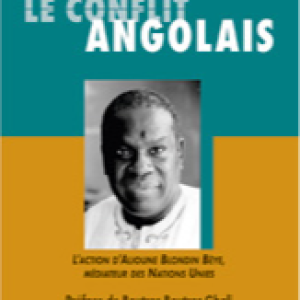 Le Conflit Angolais : l'action d'Alioune Blondin Bèye, médiateur des Nations Unies