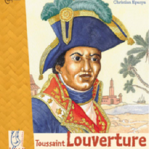 Toussaint Louverture, le défenseur des Noirs d'Haïti
